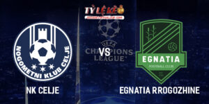 NK Celje vs Egnatia Rrogozhine